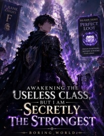 Awakening the Useless Class...But I am Secretly the Strongest!