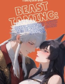 Beast Taming: Reincarnated With The Ultimate Bond System!