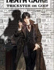 Death Game: Starting as a Trickster, Pretending to Be a God