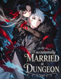 I ACCIDENTALLY MARRIED A DUNGEON