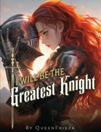 I Will Be the Greatest Knight