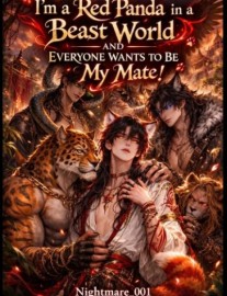 I'm A Red Panda In A Beast World And Everyone Wants To Be My Mate!{BL}