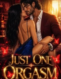 Just One Orgasm!