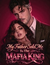 My father sold me to the Mafia King