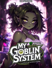 My Goblin System : Levelling up with my SSS Class Devouring skill