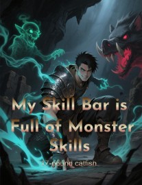 My Skill Bar is Full of Monster Skills