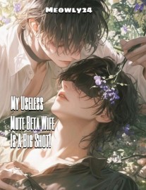 My Useless Mute Beta Wife Is A Big Shot!