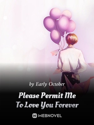 Please Permit Me To Love You Forever