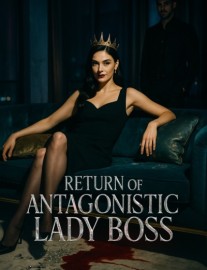 Return of the Antagonistic Lady Boss