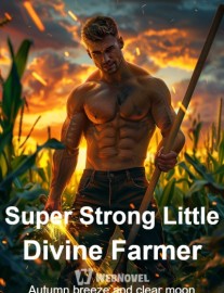 Super Strong Little Divine Farmer