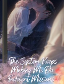 The System Keeps Making Me Do Indecent Missions [BL, R18]