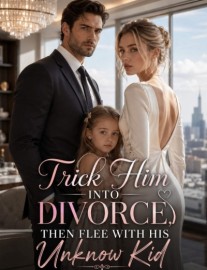 Trick Him Into Divorce, Then Flee With His Unknow Kid