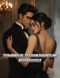 Tyrannical Tycoon Haunts Me Relentlessly