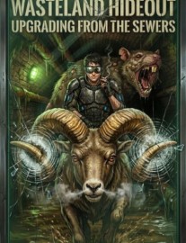 Wasteland Hideout: Upgrading from the Sewers